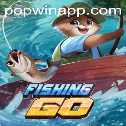 Exploring FishingGO: Dive into the Exciting World of Popwin Gaming